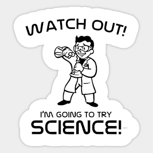 I'm Going To Try Science Sticker